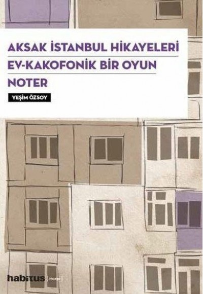 Aksak İstanbul Hikayeleri - Ev-Kakofonik Bir Oyun - Noter (3 Oyun Bir Arada)