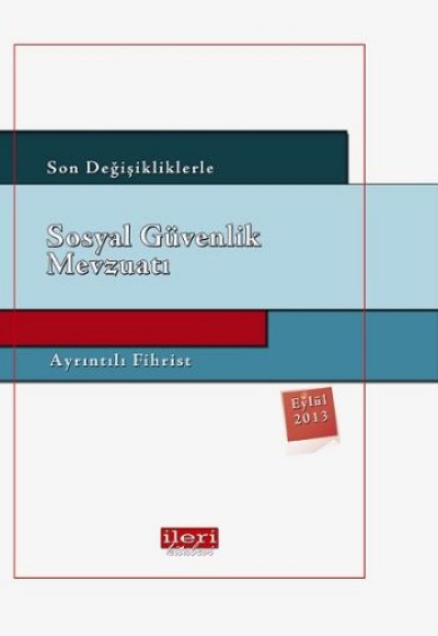 Son Değişikliklerle Sosyal Güvenlik Mevzuatı  Ayrıntılı Fihrist