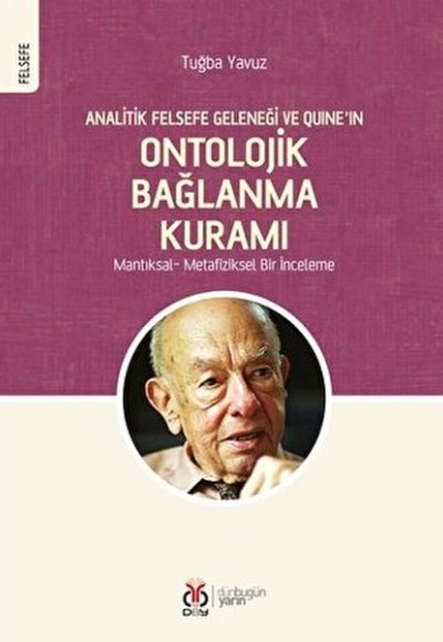 Analitik Felsefe Geleneği ve Quine’ın Ontolojik Bağlanma Kuramı