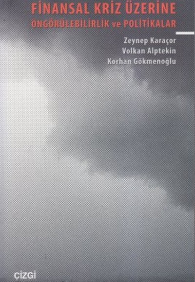 Finansal Kriz Üzerine Öngörülebilirlik ve Politikalar