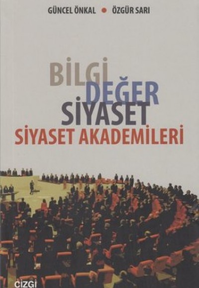 Bilgi Değer Siyaset - Siyaset Akademileri