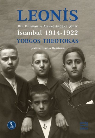 Leonis  Bir Dünyanın Merkezindeki Şehir: İstanbul 1914-1922