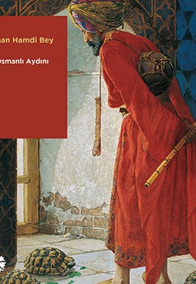 Osman Hamdi Bey - Bir Osmanlı Aydını