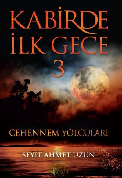 Kabirde İlk Gece 3  Cehennem Yolcuları