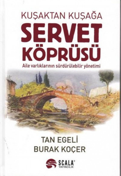 Kuşaktan Kuşağa Servet Köprüsü