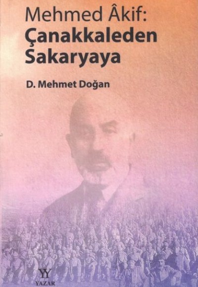 Mehmed Akif: Çanakkaleden Sakaryaya