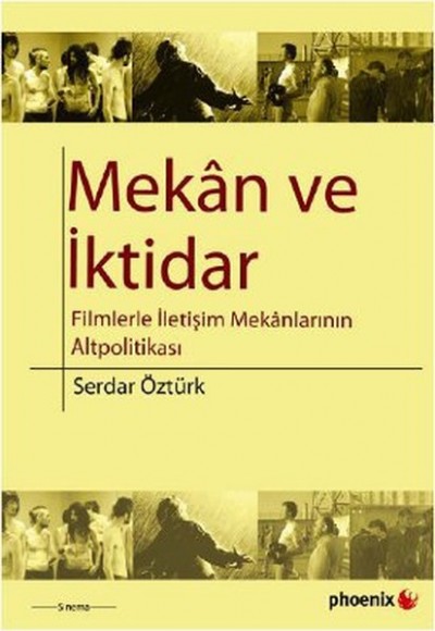 Mekan ve İktidar  Filmlerle İletişim Mekanlarının Altpolitikası