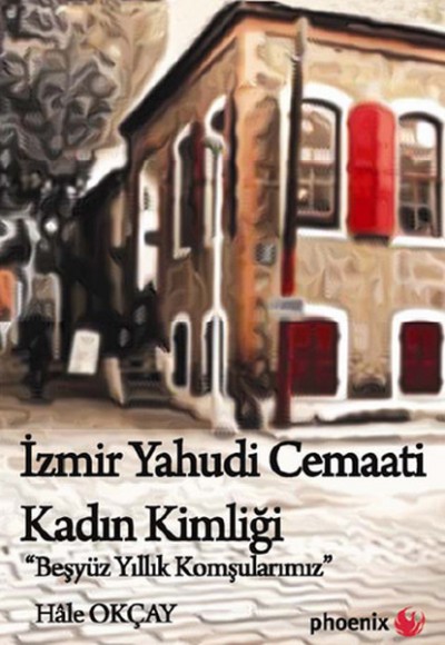 İzmir Yahudi Cemaati Kadın Kimliği  Beş Yüz Yıllık Komşularımız