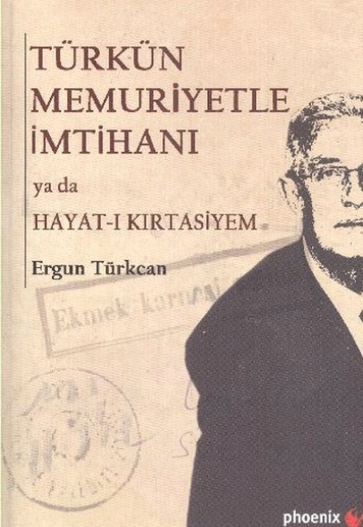 Türkün Memuriyetle İmtihanı yada Hayat-ı Kırtasiyem