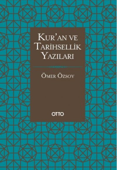 Kur'an ve Tarihsellik Yazıları (Ciltli)