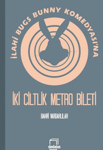 İlahi Bugs Buny Komedyası'na İki Ciltlik Metro Bileti