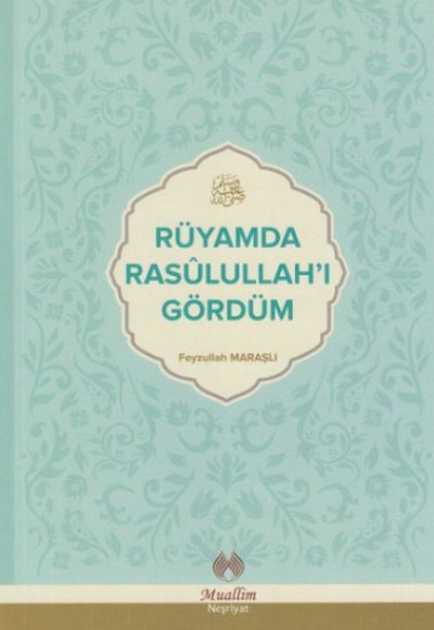 Rüyamda Rasulullahı Gördüm