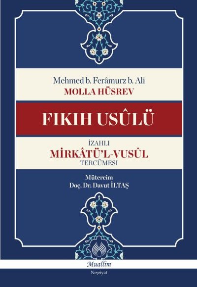 Fıkıh Usulü - İzahlı Mirkatül-Vusül Tercümesi