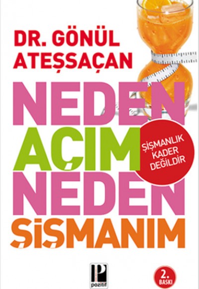 Neden Açım Neden Şişmanım