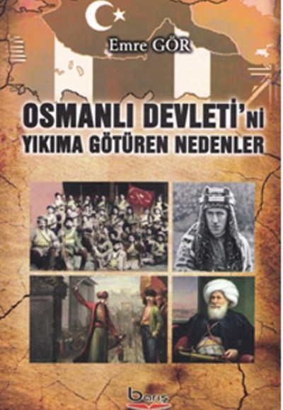Osmanlı Devleti'ni Yıkıma Götüren Nedenler