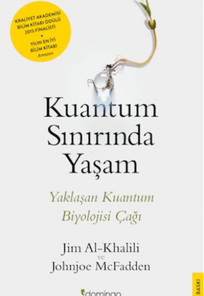 Kuantum Sınırında Yaşam - Yaklaşan Kuantum Biyolojisi Çağı