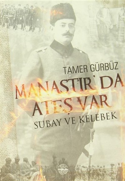 Manastır'da Ateş Var