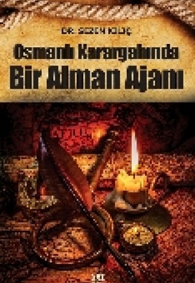 Osmanlı Karargahında Bir Alman Ajanı