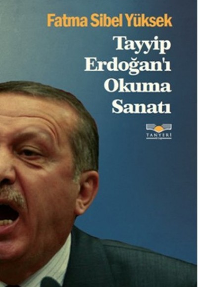 Tayyip Erdoğan'ı Okuma Sanatı