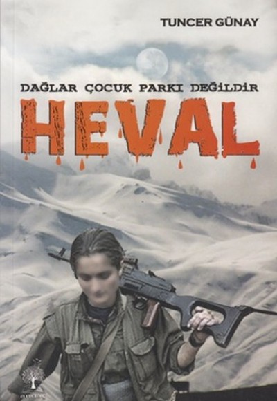 Dağlar Çocuk Parkı Değildir Heval