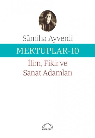 Mektuplar 10 - İlim Fikir ve Sanat Adamları