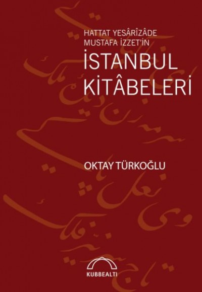 Hattat Yesârîzâde Mustafa İzzet’in İstanbul Kitâbeleri