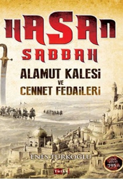 Hasan Sabbah: Alamut Kalesi ve Cennet Fedaileri