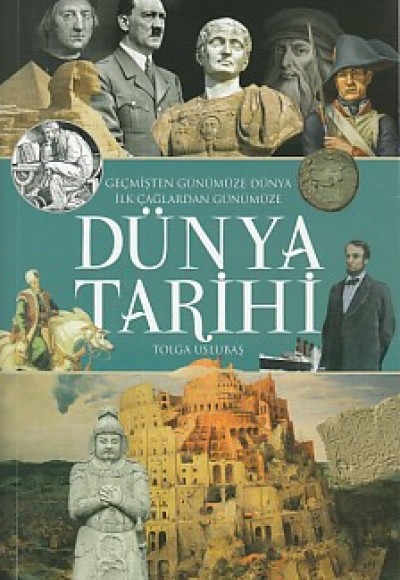 Geçmişten Günümüze Dünya - İlk Çağlardan Günümüze Dünya Tarihi