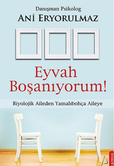 Eyvah Boşanıyorum  Biyolojik Aileden Yamalıbohça Aileye