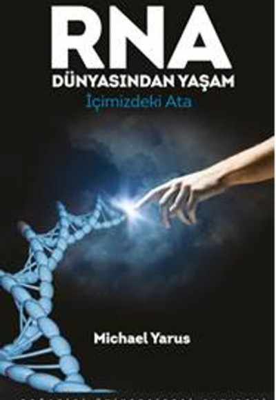 RNA Dünyasından Yaşam  İçimizdeki Ata