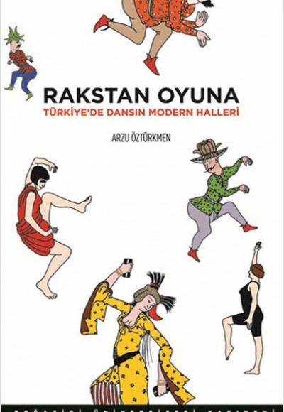 Rakstan Oyuna  Türkiye'de Dansın Modern Halleri