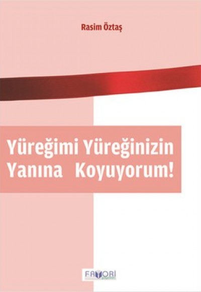 Yüreğimi Yüreğinizin Yanına Koyuyorum!