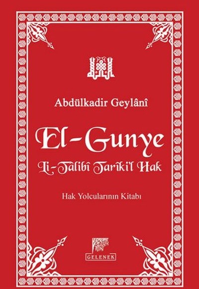 El-Gunye Li-Talibi Tariki'l Hak  Hak Yolcularının Kitabı