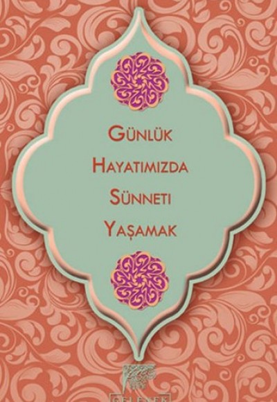 Günlük Hayatımızda Sünneti Yaşamak (Huriye Vergili)