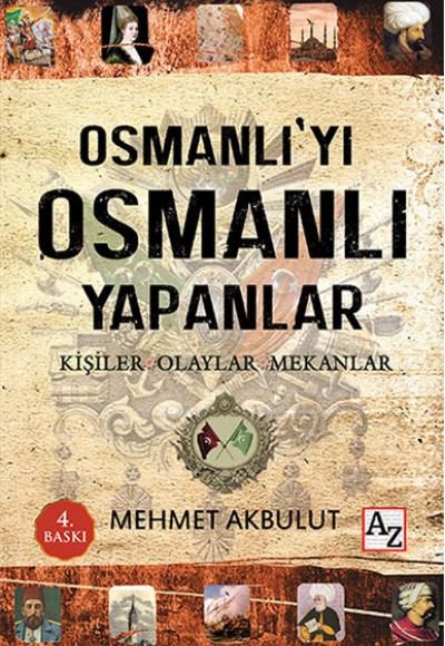 Osmanlıyı Osmanlı Yapanlar