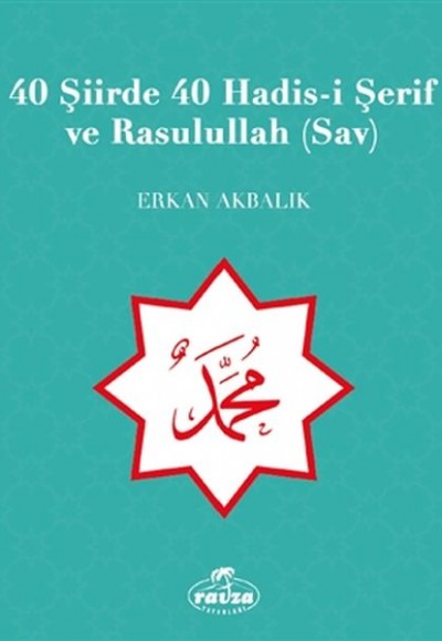 40 Şiirde 40 Hadisi Şerif ve Rasulullah (Sav)