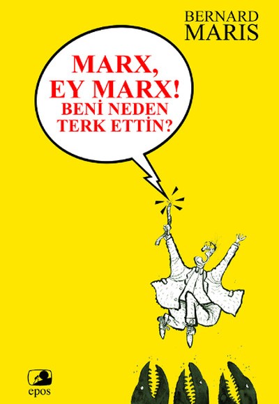 Marx! Ey Marx ! Beni Neden  Terk Ettin ?