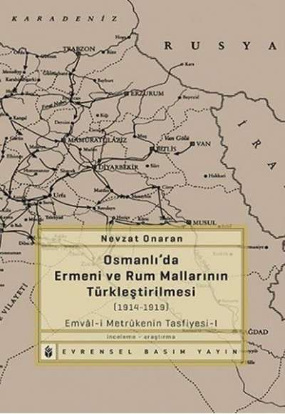 Osmanlı'da Ermeni ve Rum Mallarının Türkleştirilmesi (1914-1919)  Emval-i Metrukenin Tasfiyesi-I