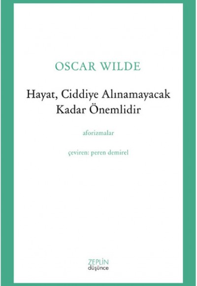 Hayat, Ciddiye Alınamayacak Kadar Önemlidir