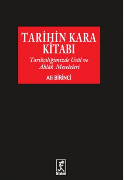 Tarihin Kara Kitabı  Tarihçiliğimizde Usul ve Ahlak Meseleleri