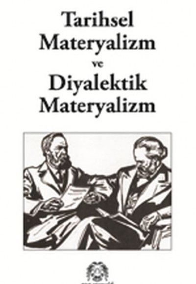 Tarihsel Materyalizm ve Diyalektik Materyalizm