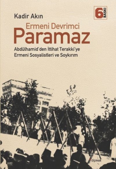 Ermeni Devrimci Paramaz  Abdülhamid’den İttihat Terakki’ye Ermeni Sosyalistleri ve Soykırım