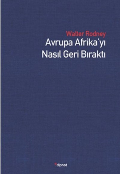 Avrupa Afrika’yı Nasıl Geri Bıraktı