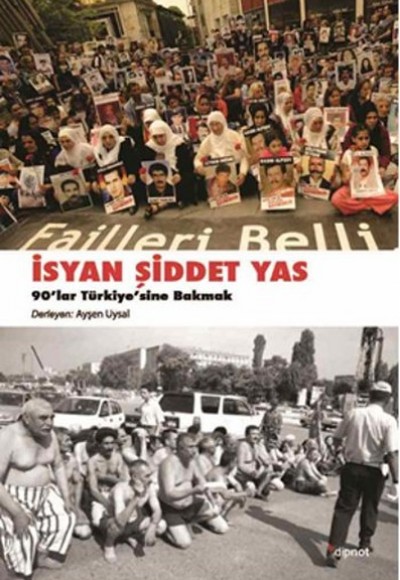 İsyan, Şiddet, Yas 90’lar Türkiye’sine Bakmak