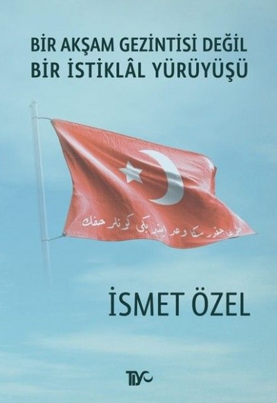 Bir Akşam Gezintisi Değil Bir İstiklal Yürüyüşü