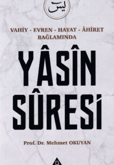 Yasin Suresi - Vahiy-Evren-Hayat-Ahiret Bağlamında