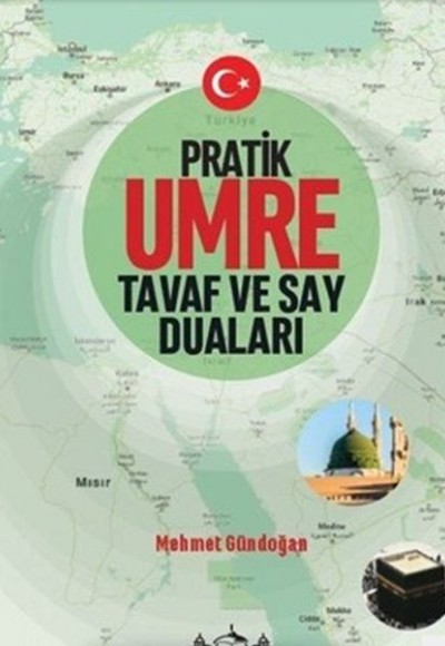 Pratik umre tavaf ve say duaları