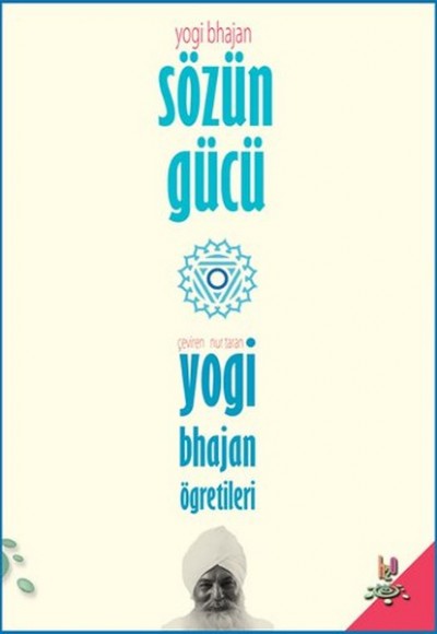 Sözün Gücü  Yogi Bhajan'ın Öğretileri