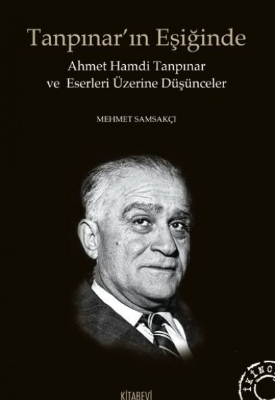 Tanpınar'ın Eşiğinde  Ahmet Hamdi Tanpınar ve Eserleri Üzerine Düşünceler