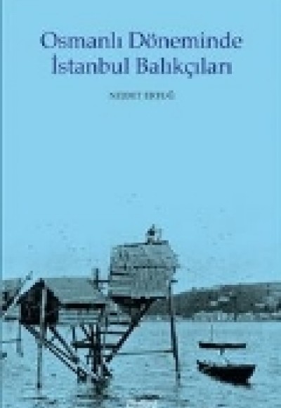 Osmanlı Döneminde İstanbul Balıkçıları